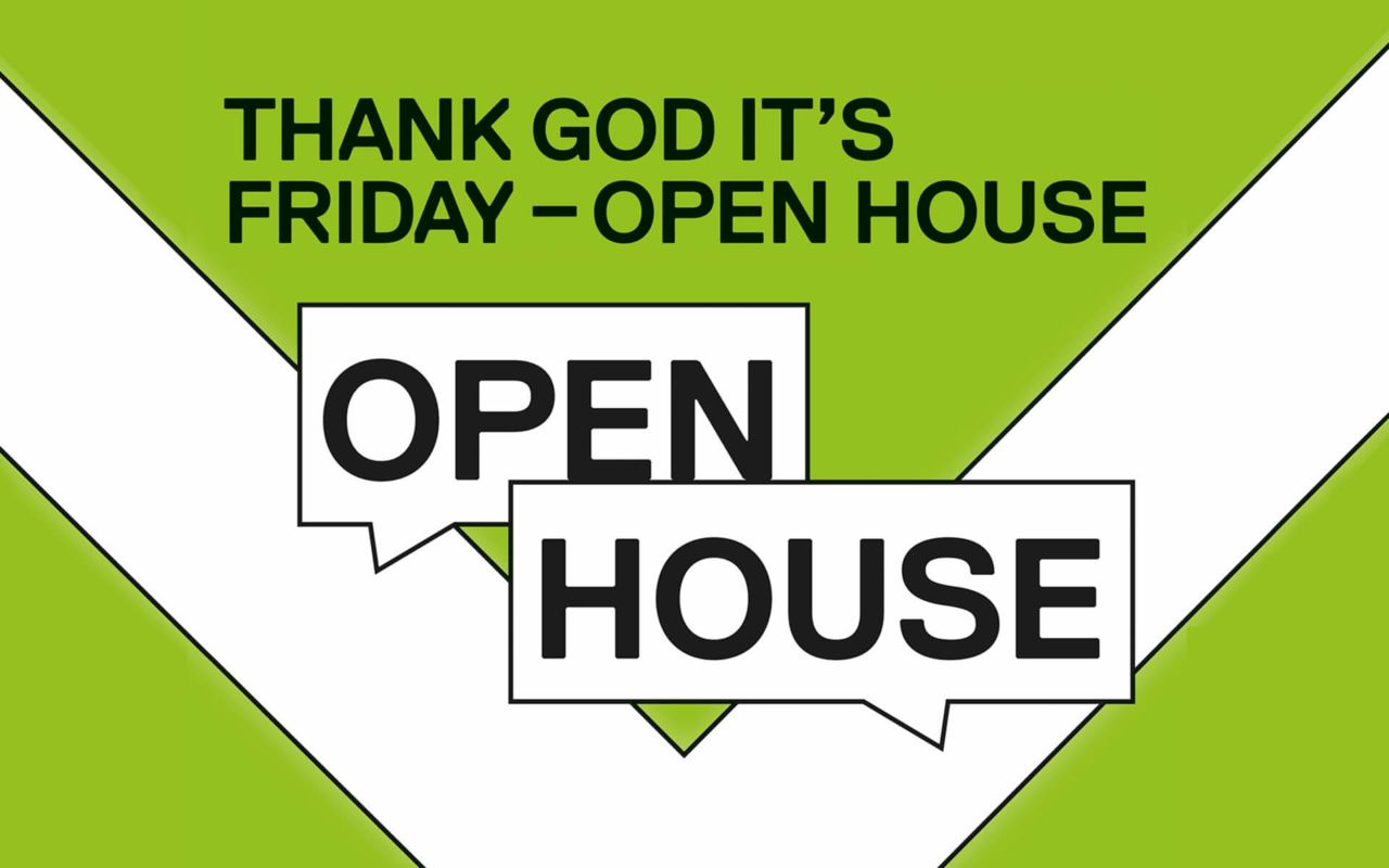 Thank God it's Friday - Open House